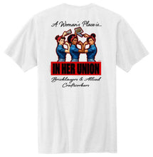 Load image into Gallery viewer, WP1 - A WOMAN'S PLACE IS IN HER UNION T-Shirt